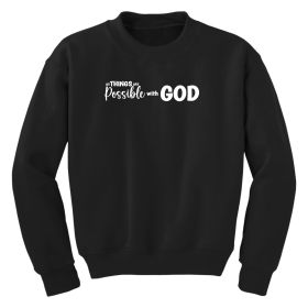 Girls Graphic Sweatshirt, All Things Are Possible With God (Color: BLACK)